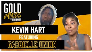 Gold Minds With Kevin Hart Podcast: Gabrielle Union Interview | Full Episode