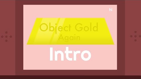 Object Gold Again (Ep. 2-TBA)