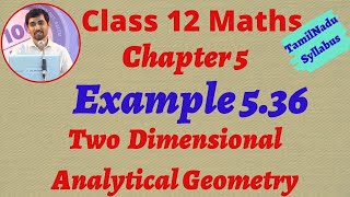 Tamilnadu New syllabus Class 12  Maths | Example 5.36 | 2D - Analytical Geometry-II