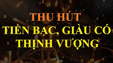 Thu hút tiền bạc, giàu có và thịnh vượng bằng Ám thị tiềm thức