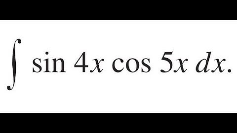Integration of sin(4x) × cos(5x) Using Product-to-Sum Formula