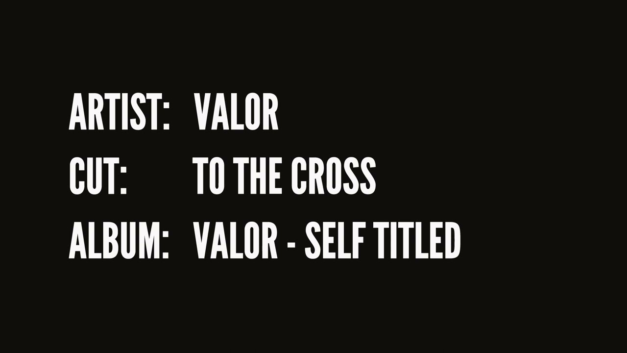 Valor - To the Cross