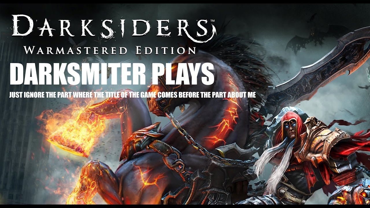 Darksmiter Plays Darksiders part 1