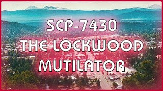 SCP 7430 - The Lockwood Mutilator