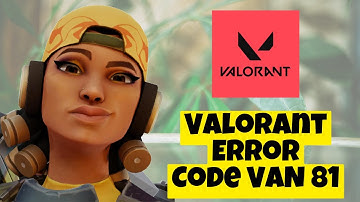 How to Fix Valorant Error Code VAN 81  Valorant Connection Error 2023 ✅