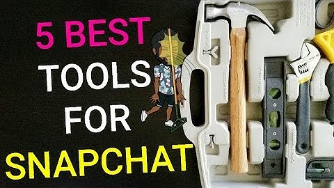 SNAPCHAT HACKS: HOW TO GET MORE VIEWS ON SNAPCHAT WITH THE 5 BEST TOOLS FOR SNAPCHAT: SNAPCHAT 101