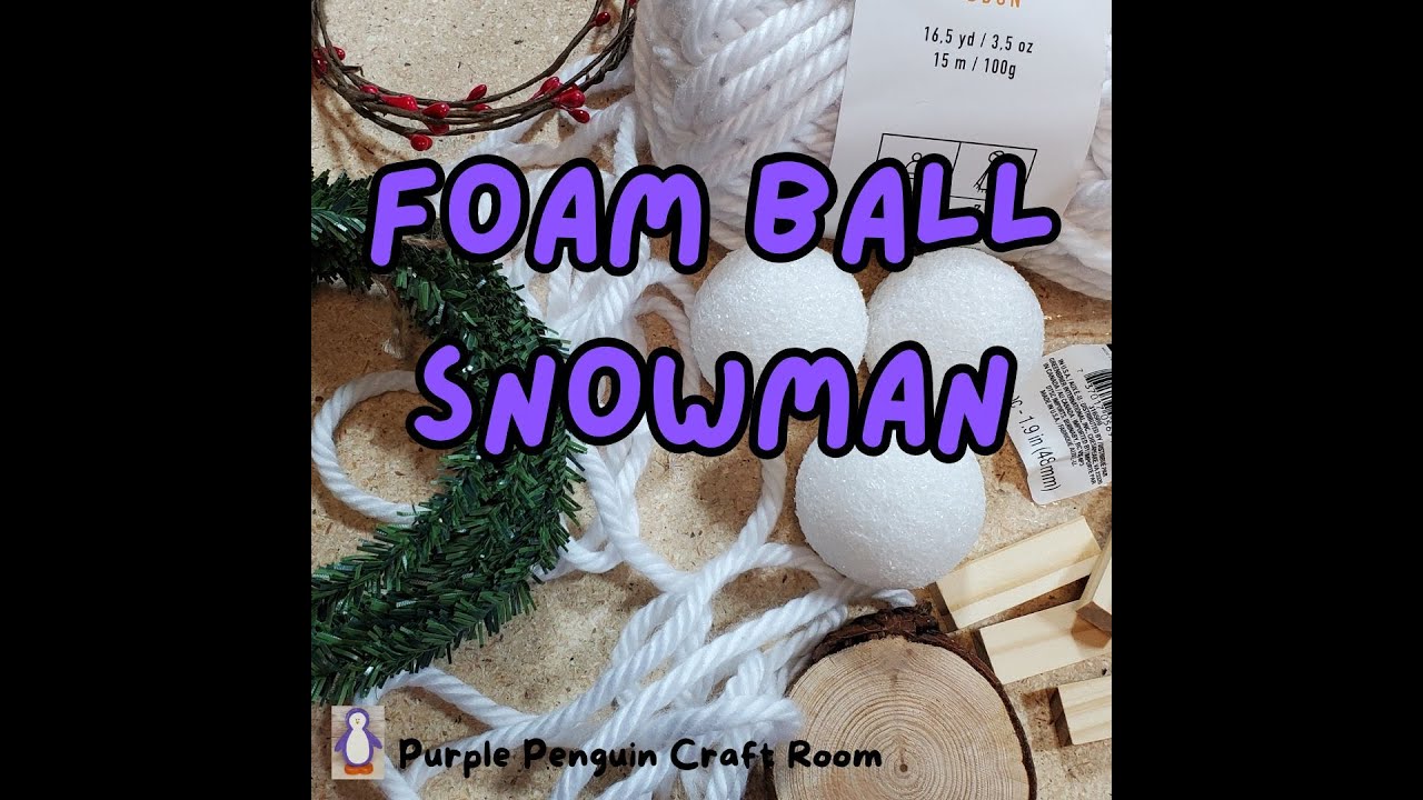 Snowman made from Dollar tree foam balls. (DIY crafting) YouTube