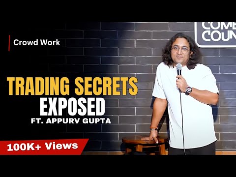 Trading Secrets Exposed | Stand-Up Comedy by Appurv Gupta Aka GuptaJi
