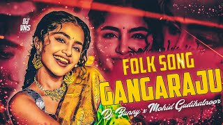 GANGARAJU NEW FOLK DJ SONG TAPORI MIX BY DJ BUNNY AND DJ MOHID
