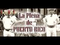 Plenas y Canciones Con las mejores Orquestas de la historia de Cuba y Puerto Rico de antaño