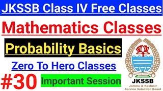 #30 Probability Introduction - Basic Concepts || JKSSB Class IV Vacancy Preparation || JKSSB Math 🔥🔥