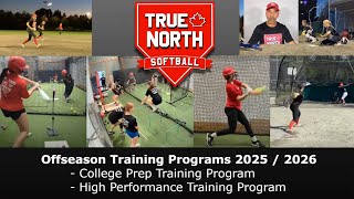 True North Softball Offseason Training Programs 2025 / 2026 - College Prep and High Performance