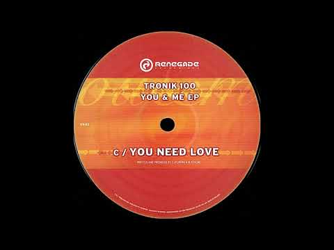 Tronik 100 — Tronik - You Need Love