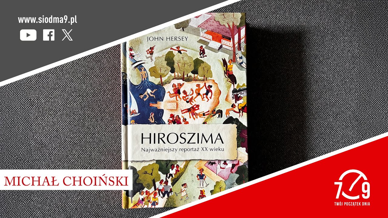 prof. Michał Choiński o książce „Hiroszima. Najważniejszy reportaż XX wieku”