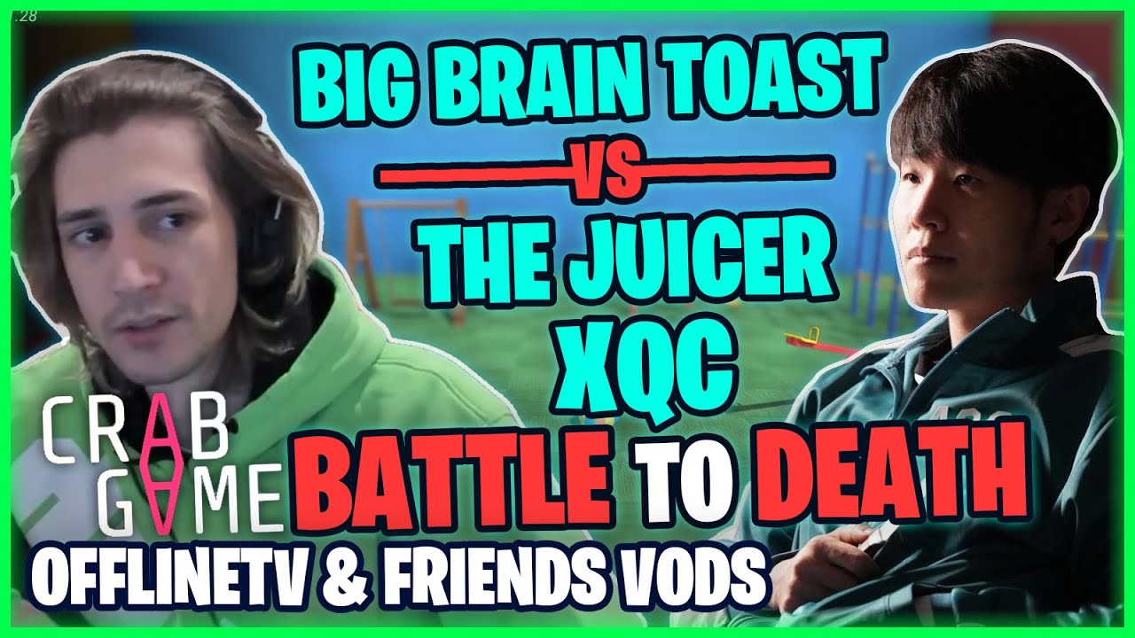 The BIG BRAIN vs The BIG JUICER Himself XQC VS Disguised Toast in the