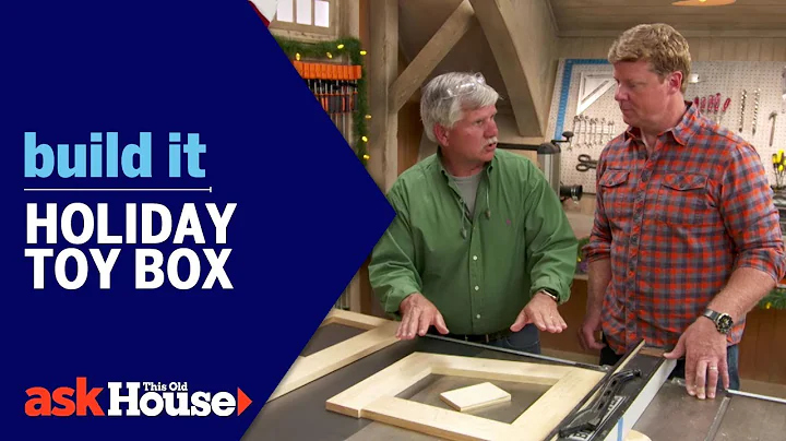 Holiday Toy Box | Build It | Ask This Old House