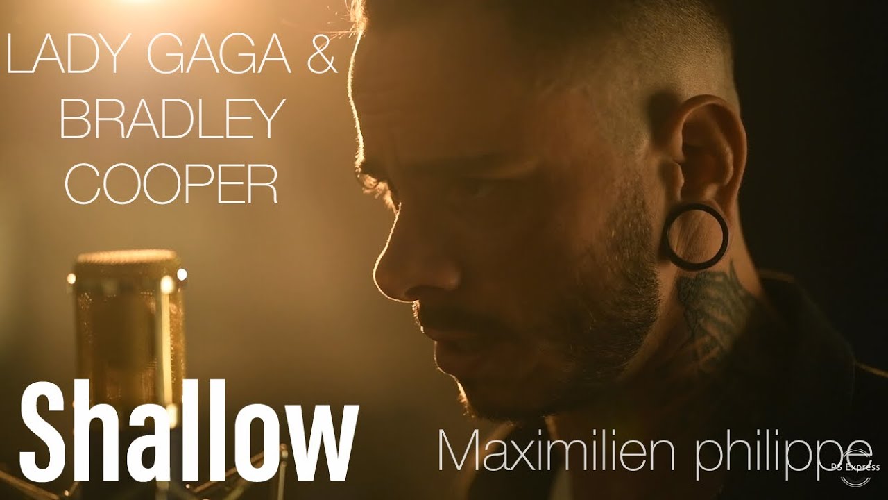 Shallow A Star Is Born   Lady Gaga  Bradley Cooper Cover by MAXIMILIEN PHILIPPE