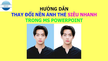Cách thay đổi màu nền ảnh thẻ siêu nhanh bằng PowerPoint | VniTeach Channel