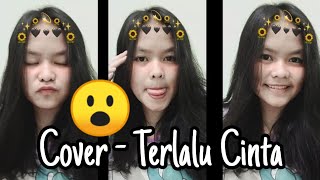 Terlalu Cinta - Cover By Tia Sidabutar