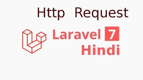 Laravel 7 Hindi tutorial #8 Important http request methods