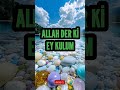 ALLAH DER Kİ... #dua#fyp#fypシ#hayalhanem #allah #shorts#shortsvideo#keşfet#rızıkduası#sabahduası#aşk