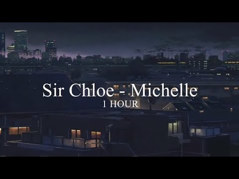 Sir Chloe - Michelle (Slowed/Reverb) 1 Hour - YouTube.