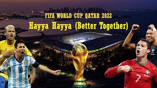 Hayya Hayya (Better Together) (Song   Lyrics 1 Hour) FIFA World Cup 2022™