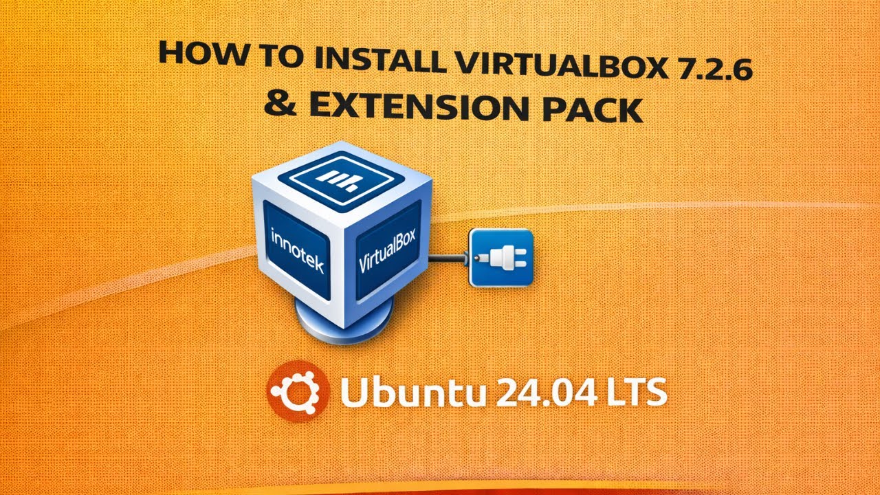 How to Install VirtualBox 7.2.6 and Extension pack on Ubuntu 24.04 LTS ...
