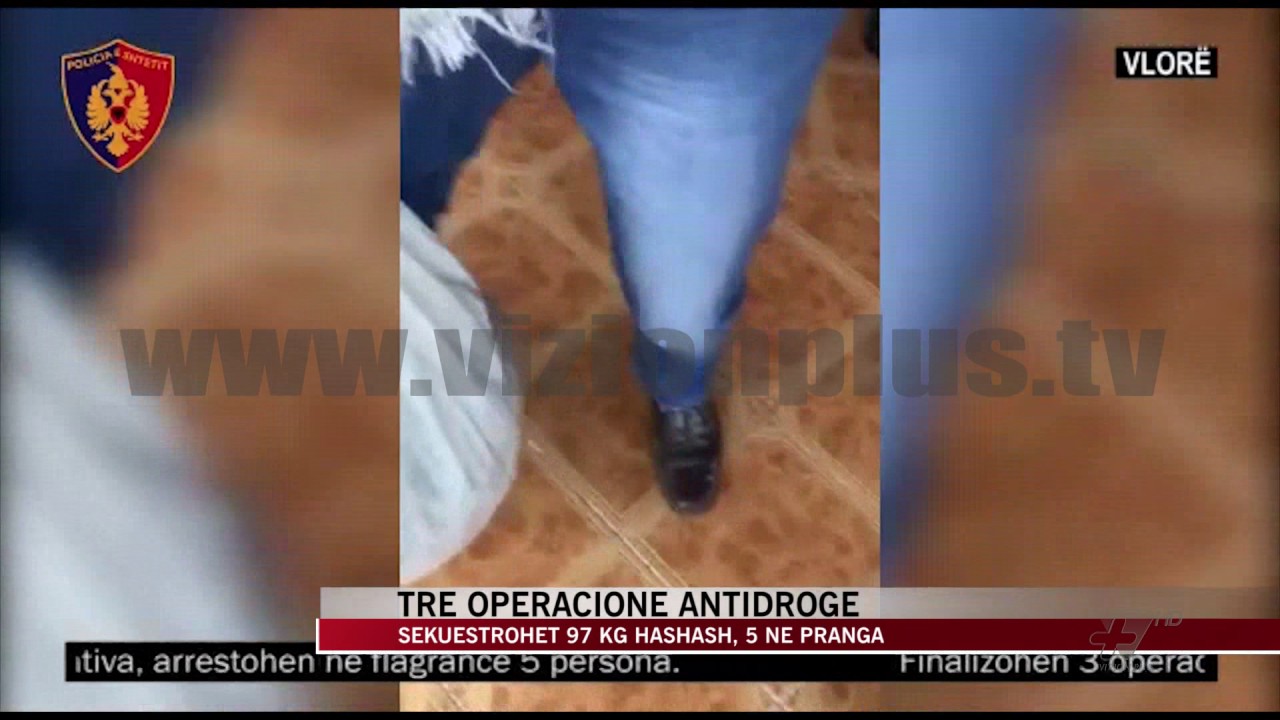 Tre operacione antidroge, 5 në pranga - News, Lajme - Vizion Plus