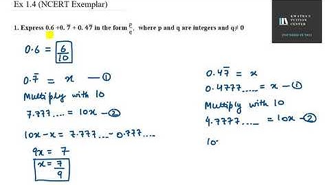 1. Express 0.6 +0. 7 ̅+0.  47 ̅  in the form p/q,  where p and q are integers and q≠0