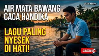 SEDIH BANGET! Air Mata Bawang - Caca Handika (Cover by ZAFANA DANGDUT) | Suara Syahdu