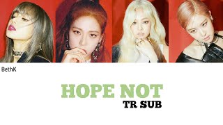 Kill This Love Album Blackpink 블랙핑크 - Hope Not Türkçe Altyazılı
