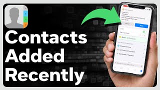 How To Find Recently Added Contacts On iPhone screenshot 4