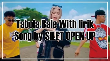 Tabola Bale - Silet Open Up (feat. Jacson Zeran Juan Reza & Diva Aurel) - With lyric / lirik 🎼🎼🎼🎸🎸🎸