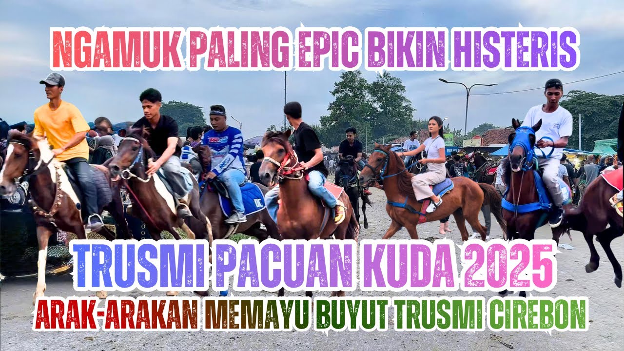 TRUSMI 2025! detik detik PACUAN KUDA NGAMUK di arak-arakan MEMAYU BUYUT TRUSMI 2025 Plered Cirebon
