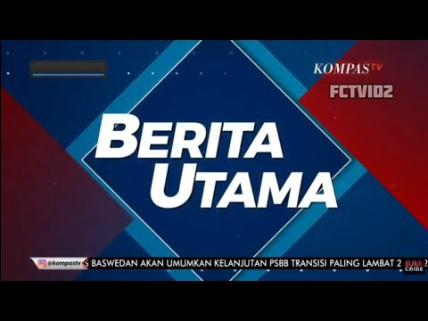 [OP] Berita Utama @ Kompas TV (30 Juni 2020)