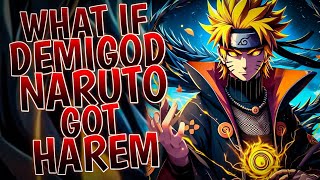 What If Demigod Naruto Got Harem | Part 1