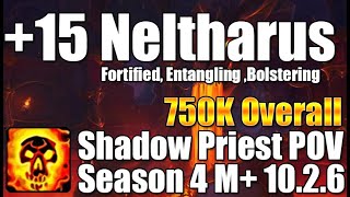+15 Neltharus 750K Overall | Shadow Priest POV M+ Dragonflight Season 4 Mythic Plus 10.2.6