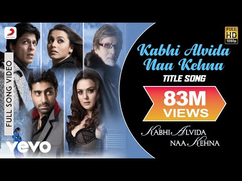 Kabhi Alvida Naa Kehna Full Video - Title Song|Shahrukh,Rani,Preity,Abhishek|Alka Yagnik