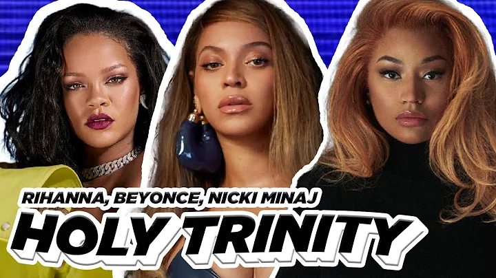 beyonce, rihanna and nicki minaj: the HOLY TRINITY OF MUSIC (and their impact on 2010's music)