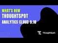 Thoughtspot analytics cloud 910  whats new