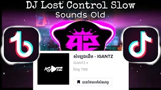 DJ Lost Control Slow🎵 || Awan Axello🎭 || Sounds Old Viral Tik Tok 🎶🔥