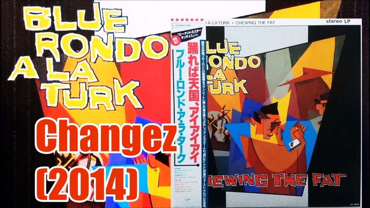 BLUE ROND A LA TURK - Changez (2014)/Change (1982) Latin Funk
