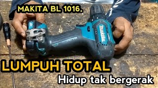 CARA MEMPERBAIKI BOR MAKITA BL 1016 LAMPU NYALA MESIN MATI TOTAL.