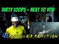 Dirty Loops   Next To You - Producer Reaction