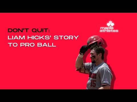 DON'T Q﻿UIT: LIAM HICKS' STORY TO PRO BALL