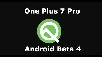 Android Q Beta 4 [One Plus 7 Pro]