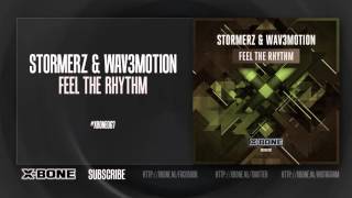 Stormerz & Wav3Motion - Feel The Rhythm (#Xbone067)