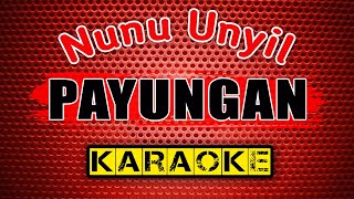 PAYUNGAN -Nunu Unyil- KARAOKE