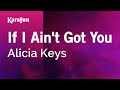 Karaoke If I Ain't Got You - Alicia Keys *